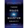 Three Roads to Quantum Gravity