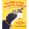 When Digz the Dog Met Zurl the Squirrel: A Short Tale about a Short Tail