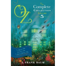 Oz, the Complete Collection, Volume 5: The Magic of Oz; Glinda of Oz; The Royal Book of Oz