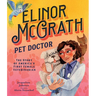 Elinor McGrath, Pet Doctor: The Story of America's First Female Veterinarian