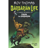 Barbarian Life: A Literary Biography of Conan the Barbarian (Volume Two)
