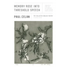 Memory Rose Into Threshold Speech: The Collected Earlier Poetry: A Bilingual Edition