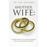 Another Wife: How Being Raised in a Polygynous Household Affects Adult Relationship Experiences
