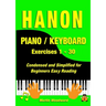 Hanon Piano / Keyboard Exercises 1 - 30: Condensed and Simplified for Beginners Easy Reading