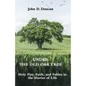 Under the Old Oak Tree: Holy Fire, Faith, and Fables in the Stories of Life: Holy Fire, Faith, and Fables