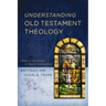 Understanding Old Testament Theology: Mapping the Terrain of Recent Approaches