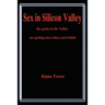 Sex in Silicon Valley: The Geeks in the Valley Are Getting More Than You'd Think