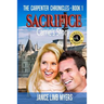 Sacrifice, Carrie's Story - The Carpenter Chronicles, Book One: A Christian Romance