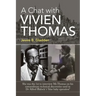 A Chat with Vivien Thomas: She Was the 1St to Interview Mr.Thomas on His Extraordinary Technical Discoveries Used in Dr Alfred Blalock 's 'Blue B