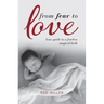 From Fear to Love: Your guide to a fearless magical birth