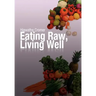 Eating Raw, Living Well