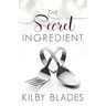 The Secret Ingredient: A Curvy Girl Small Town Culinary Romance