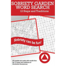 Sobriety Garden Word Search: 12 Steps and Traditions Word Search Puzzles (Volume 1)