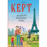 Kept: An American Househusband in Paris