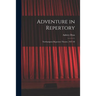 Adventure in Repertory: Northampton Repertory Theatre, 1927-48
