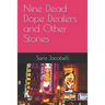 Nine Dead Dope Dealers and Other Stories