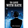 To Love with Hate