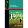 Living into the Life of Jesus: The Formation of Christian Character
