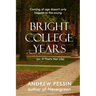 Bright College Years: (or, If That's Not Life)
