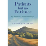 Patients but no Patience: My Path as a Neuro-Oncologist