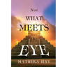 Not What Meets the Eye
