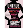 Untrue: Why Nearly Everything We Believe about Women, Lust, and Infidelity Is Wrong and How the New Science Can Set Us Free