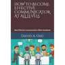 How to Become Effective Communicator at All Levels: Best Effective Communication Skills Handbook