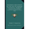 Incidents and Events in the Life of Gurdon Saltonstall Hubbard: Collected from Personal Narrations and Other Sources (1888)