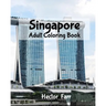 Singapore: Adult Coloring Book: City Sketches for Coloring