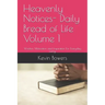 Heavenly Notices- Daily Bread of Life Volume 1: Wisdom, Motivation and Inspiration For Everyday Living