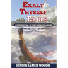 Exalt Thyself as the Eagle