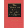 The Wars of the Roses in Fiction: An Annotated Bibliography, 1440-1994