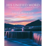 His Unified Word: A 40-Day Study Through Themes in the Old and New Testaments