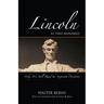 Lincoln at Two Hundred: Why We Still Read the Sixteenth President