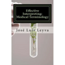 Effective Interpreting: Medical Terminology: Essential English-Spanish MEDICAL Terms
