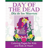 Day of the Dead: Dia de los Muertos: Coloring Pages for Kids and Kids at Heart