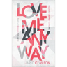 Love Me Anyway