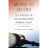 Means to an End: U.S. Interest in the International Criminal Court