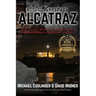 Escaping Alcatraz: The Untold Story of the Greatest Prison Break in American History