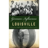 German Influences in Louisville