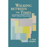 Walking Between the Times