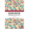 Building Abolition: Decarceration and Social Justice