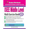 ISEE Middle Level Math Exercise Book: Student Workbook and Two Realistic ISEE Middle Level Math Tests