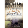 Life After Leaving My Amish World