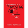 Fundamentals of Investing in Oil and Gas