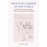 Meeting Christ at his Table: Jonathan Edwards and the Lord's Supper