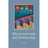 Why Ice Cream Trucks Play Christmas Songs