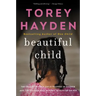 Beautiful Child: The True Story of a Child Trapped in Silence and the Teacher Who Refused to Give Up on Her
