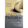 Spiritual Progress: Five Inspiring Essays by Mystical Thinkers of the 17th Century