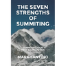 The Seven Strengths of Summiting: Summiting Your First Big Mountain